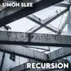 Simon Slee - Recursion - EP
